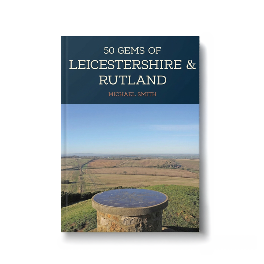 50 Gems of Leicestershire & Rutland